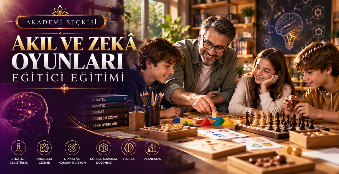 Akıl ve Zeka Oyunları Eğitici Eğitimi
