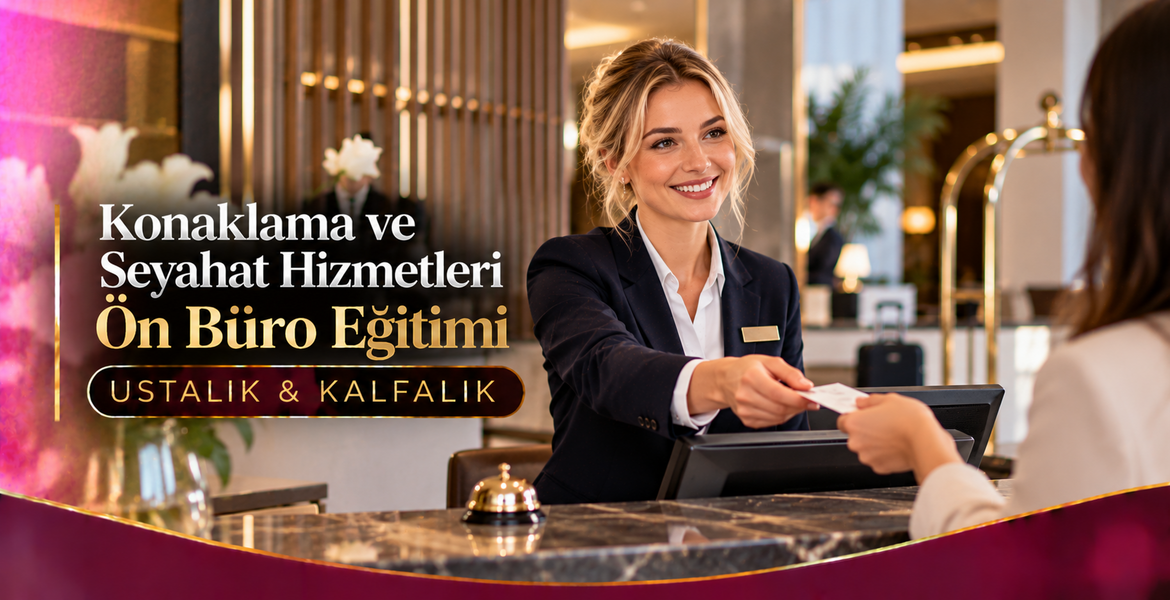 Konaklama Ve Seyahat Hizmetleri Ön Büro Eğitimi